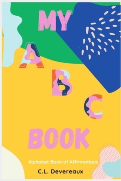 Cover for C L Devereaux · MY ABC Book (Pocketbok) (2021)