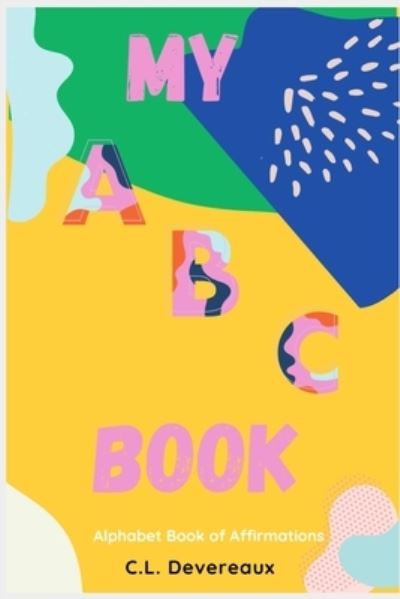 Cover for C L Devereaux · MY ABC Book (Taschenbuch) (2021)