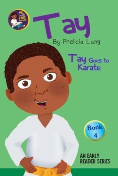 Tay Goes to Karate - Tay Early Readers - Phelicia E Lang - Książki - Me on the Page - 9798985582734 - 27 kwietnia 2022