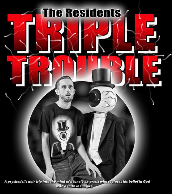 The Residents Present: Triple Trouble - Feature Film - Filmes - ETERNAL FLAME - 0760137117735 - 5 de maio de 2023