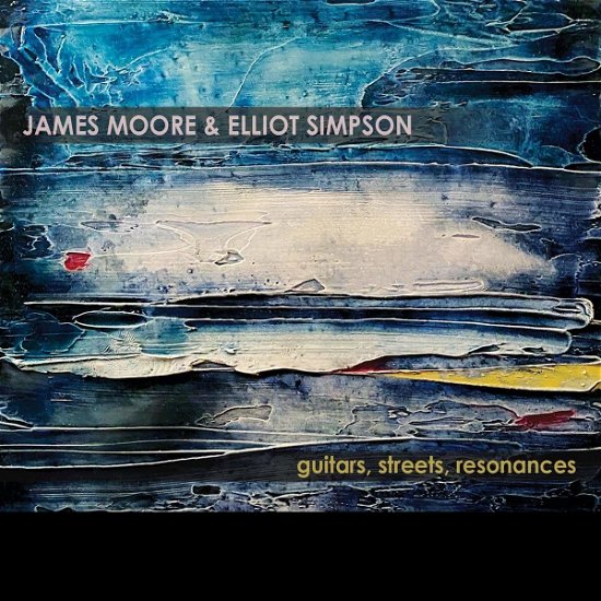 Guitars, Streets,.. - Moore, James & Elliot Simpson - Musik - INFREQUENT SEAMS RECORDS - 0767311404735 - 13. november 2020
