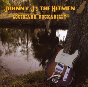 Cover for Johnny J &amp; the Hitmen · Louisiana Rockabilly (CD) (2008)