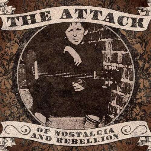 Cover for The Attack · Of Nostalgia and Rebellion (CD) (2015)