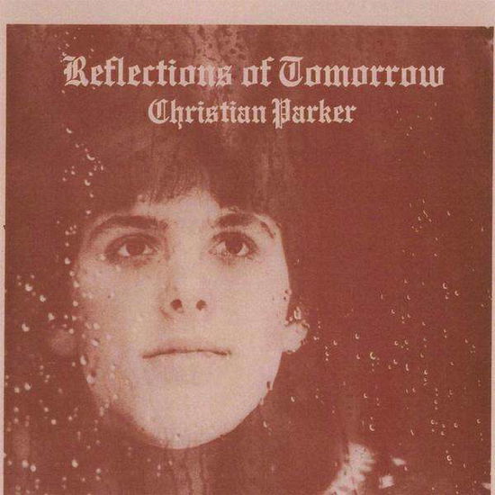 Cover for Christian Parker · Reflections of Tomorrow (CD) (2009)