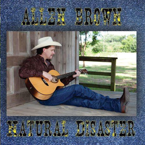 Cover for Allen Brown · Natural Disaster (CD) (2010)