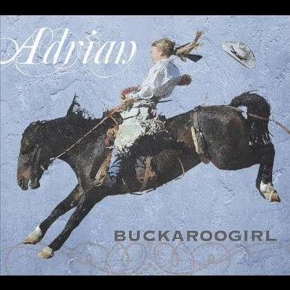 Cover for Adrian · Buckaroogirl (CD) (2012)