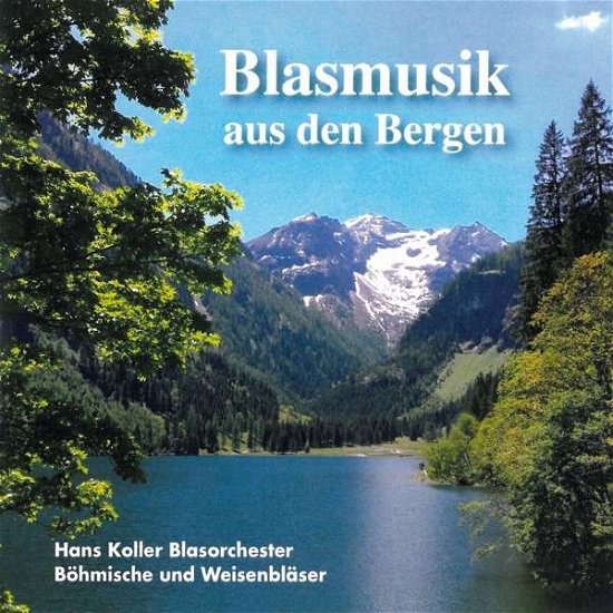 Cover for Koller,hans-blasorchester,böhmische, · Blasmusik Aus den Bergen (CD) (2017)