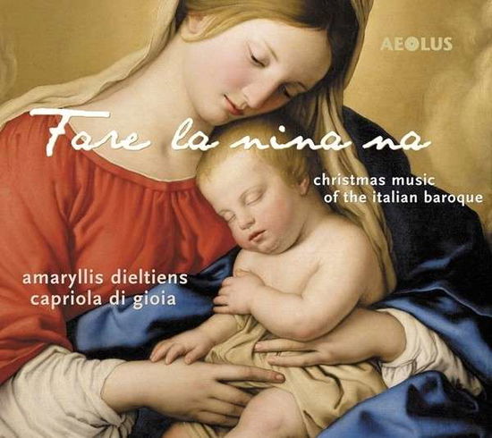 Cover for Dieltiens, Amaryllis / Capriola di Gioia · Fare La Nina Na - Christmas Music of the Italian Baroque Aeolus Jul (SACD) (2013)