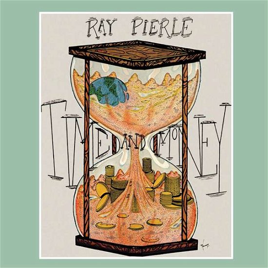 Time And Money - Ray Pierle - Musikk - OUT-SIDER MUSIC - 4040824085735 - 18. mars 2016