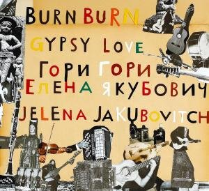 Cover for Jakubovitch Jelena · Burn Burn Gypsy Love (CD) (2011)