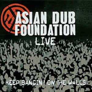 Keep Bangin on Walls - Asian Dub Foundation - Musik - JAPI - 4988006815735 - 25. november 2003