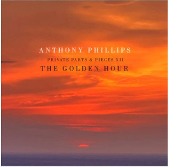 The Golden Hour - Private Parts and Pieces XII - Anthony Phillips - Musik - ESOTERIC ANTENNA - 5013929480735 - 31. maj 2024