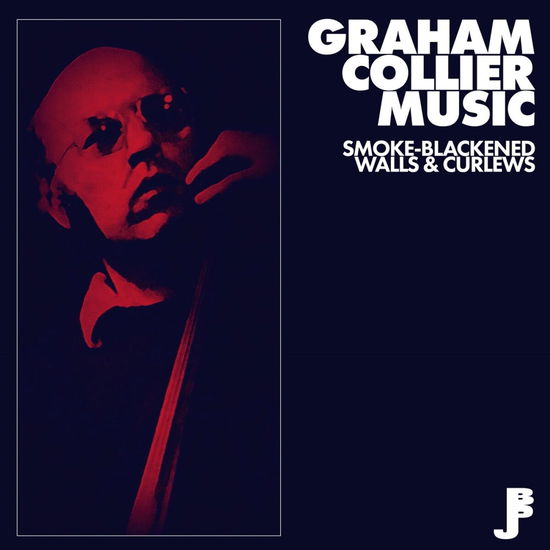 Smoke-Blackened Walls & Curlews - Graham Collier Music - Musik - BRITISH PROGRESSIVE JAZZ - 5050580828735 - 6. September 2024