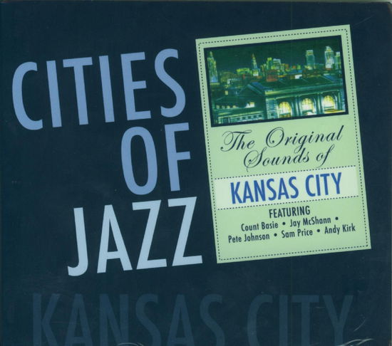 CITIES OF JAZZ-Kansas City-Count Basie,Jay McShann,Andy Kirk... - Various Artists - Musikk - CTJZ - 5060093600735 - 25. april 2012