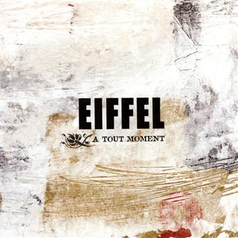 Cover for Eiffel · A Tout Moment (CD) (2009)