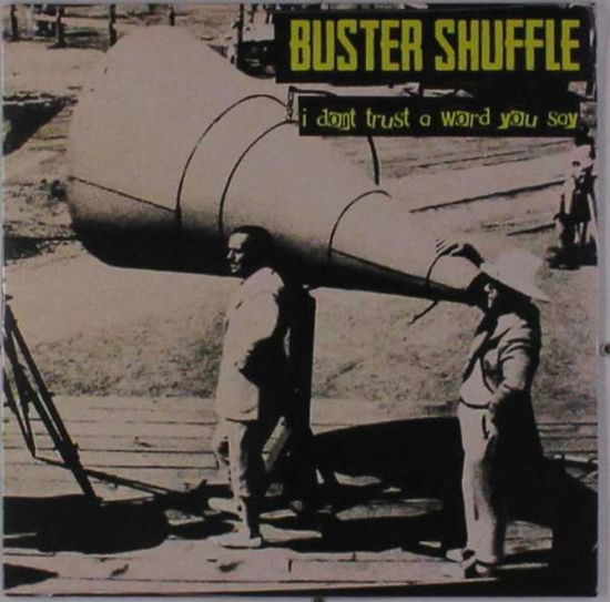Cover for Buster Shuffle · I Don't Trust a Word You Say (7&quot;) (2017)