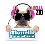 Cover for Monelli Antonelliani · Bella Zio (CD) (2015)