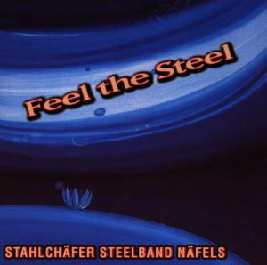 Feel the Steel - Stahlchäfer Steelband Näfels - Musik - TYROLIS - 9003549753735 - 7. august 1998