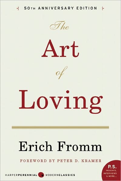 The Art of Loving - Erich Fromm - Bøger - HarperCollins - 9780061129735 - 6. august 2019