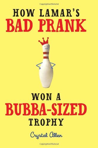 Cover for Crystal Allen · How Lamar's Bad Prank Won a Bubba-Sized Trophy (Taschenbuch) (2012)