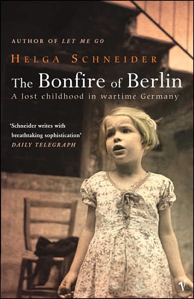 Cover for Helga Schneider · The Bonfire Of Berlin (Paperback Book) (2006)