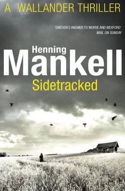 Sidetracked: Kurt Wallander - Kurt Wallander - Henning Mankell - Kirjat - Vintage Publishing - 9780099571735 - torstai 2. elokuuta 2012