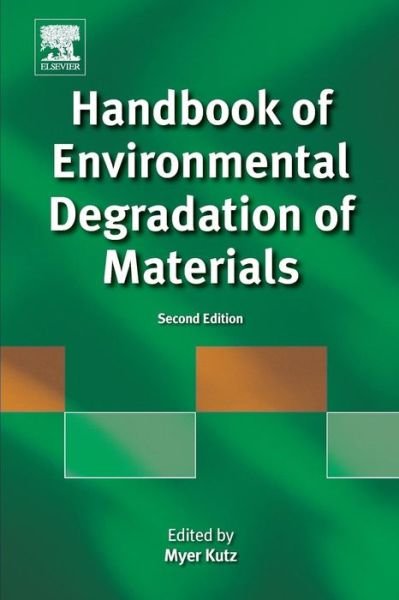 Cover for Kutz, Myer (Owner, Myer Kutz Associates. Inc., Delmar, NY, USA) · Handbook of Environmental Degradation of Materials (Paperback Book) (2016)