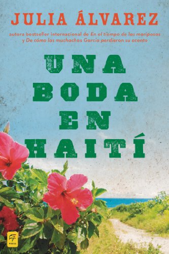 Una boda en Haiti: Historia de una amistad - Julia Alvarez - Books - Penguin Putnam Inc - 9780142424735 - May 29, 2013