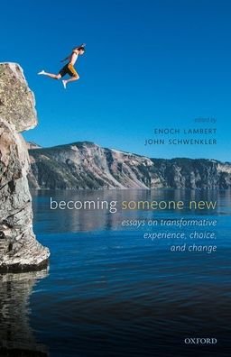 Cover for Becoming Someone New: Essays on Transformative Experience, Choice, and Change (Hardcover bog) (2020)