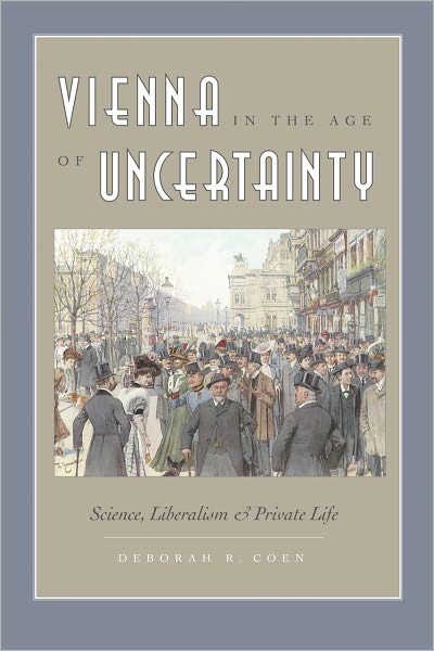 Cover for Deborah R. Coen · Vienna in the Age of Uncertainty: Science, Liberalism, and Private Life (Paperback Book) (2011)