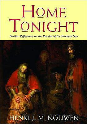 Cover for Henri J. M. Nouwen · Home Tonight: Further Reflections on the Parable of the Prodigal Son (Paperback Book) [UK edition] (2009)