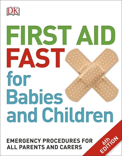 Cover for Dk · First Aid Fast for Babies and Children: Emergency Procedures for all Parents and Carers (Paperback Book) (2017)