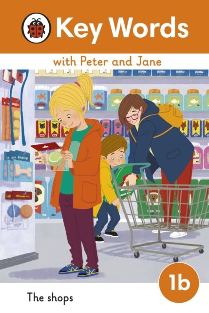 Key Words with Peter and Jane Level 1b – The Shops - Key Words with Peter and Jane - Ladybird - Books - Penguin Random House Children's UK - 9780241510735 - April 27, 2023