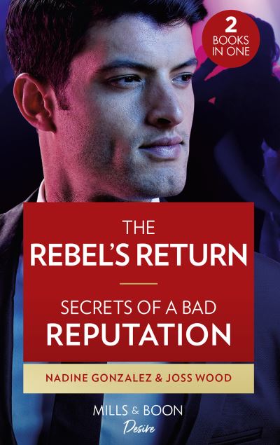 The Rebel's Return / Secrets Of A Bad Reputation: The Rebel's Return (Texas Cattleman's Club: Fathers and Sons) / Secrets of a Bad Reputation (Dynasties: DNA Dilemma) - Nadine Gonzalez - Książki - HarperCollins Publishers - 9780263303735 - 3 lutego 2022