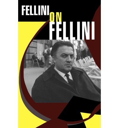 Fellini On Fellini - Federico Fellini - Boeken - Hachette Books - 9780306806735 - 22 maart 1996