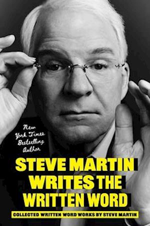 Cover for Steve Martin · Steve Martin Writes The Written Word: Collected Written Word Works By Steve Mart (Book) (2025)