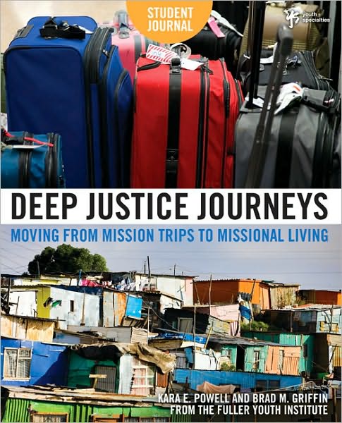 Cover for Kara Powell · Deep Justice Journeys Student Journal: Moving from Mission Trips to Missional Living (Paperback Book) (2009)