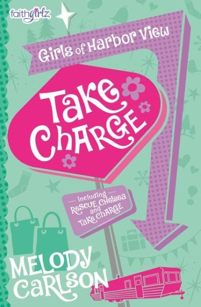 Cover for Melody Carlson · Take Charge - Faithgirlz / Girls of Harbor View (Paperback Book) (2016)