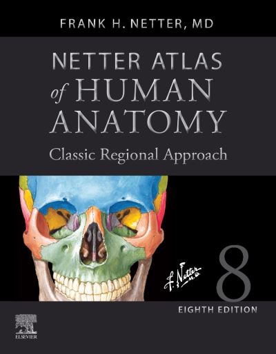 Cover for Netter, Frank H., MD · Netter Atlas of Human Anatomy: Classic Regional Approach (hardcover): Professional Edition with NetterReference Downloadable Image Bank - Netter Basic Science (Hardcover Book) (2022)