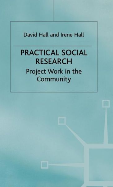 Cover for David Hall · Practical Social Research: Project Work in the Community (Hardcover Book) (1996)