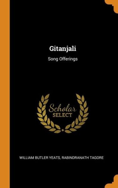 Gitanjali - William Butler Yeats - Bøger - Franklin Classics Trade Press - 9780344116735 - 24. oktober 2018