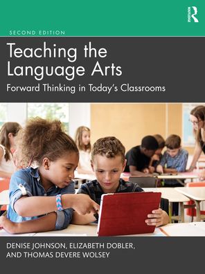 Cover for Denise Johnson · Teaching the Language Arts: Forward Thinking in Today's Classrooms (Paperback Book) (2022)