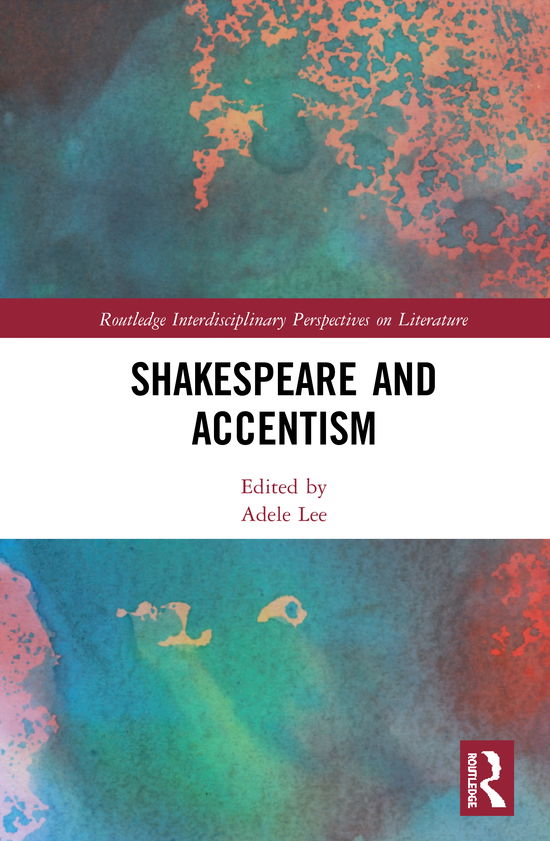 Cover for Adele Lee · Shakespeare and Accentism - Routledge Interdisciplinary Perspectives on Literature (Hardcover Book) (2020)