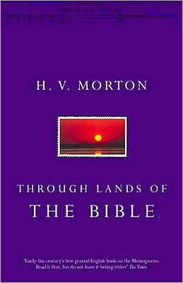 Cover for H. V. Morton · Through Lands of the Bible (Taschenbuch) (2002)