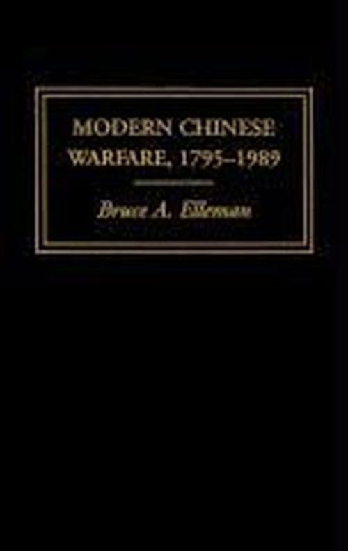 Cover for Bruce A. Elleman · Modern Chinese Warfare, 1795-1989 - Warfare and History (Hardcover Book) (2001)