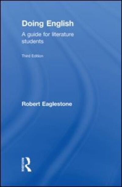 Cover for Robert Eaglestone · Doing English: a Guide for Literature Students - Doing... Series (Gebundenes Buch) [3 Rev edition] (2009)
