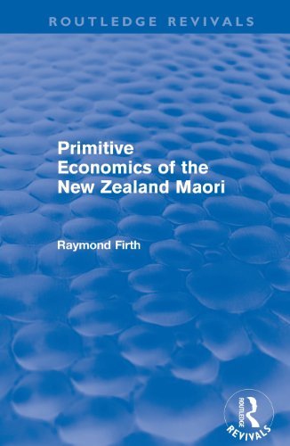 Cover for Raymond Firth · Primitive Economics of the New Zealand Maori (Routledge Revivals) - Routledge Revivals (Paperback Bog) [Reissue edition] (2012)