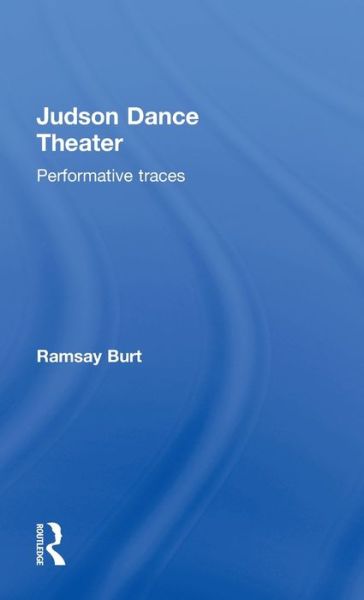 Cover for Ramsay Burt · Judson Dance Theater: Performative Traces (Hardcover Book) (2006)