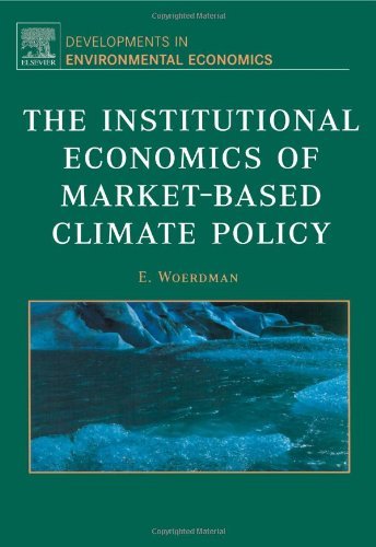 Cover for Woerdman, E. (University of Groningen, Department of Law and Economics, The Netherlands) · The Institutional Economics of Market-Based Climate Policy - Developments in Environmental Economics (Gebundenes Buch) (2004)