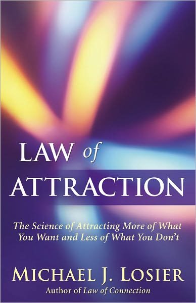 Cover for Michael J. Losier · Law of Attraction: the Science of Attracting More of What You Want and Less of What You Don't (Taschenbuch) (2010)